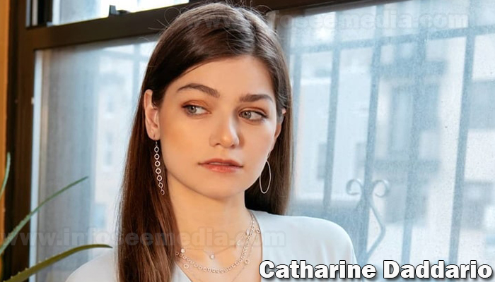 Catharine Daddario: Bio, family, net worth, age, height, and much more
