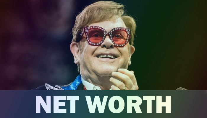 Elton John Net worth