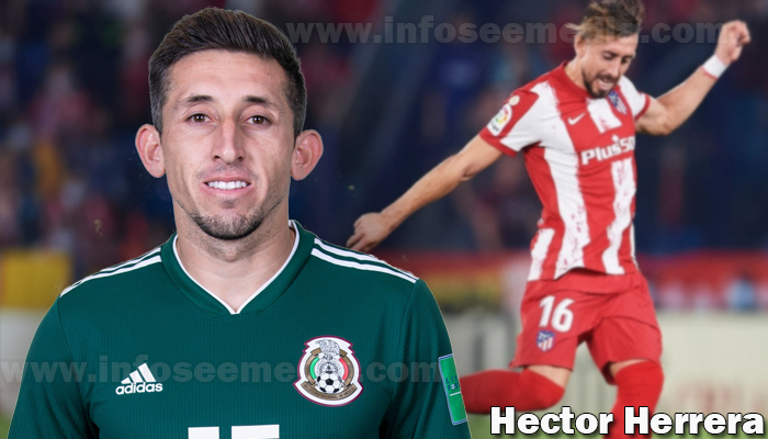 Héctor Herrera: Bio, family, net worth | Celebrities InfoSeeMedia