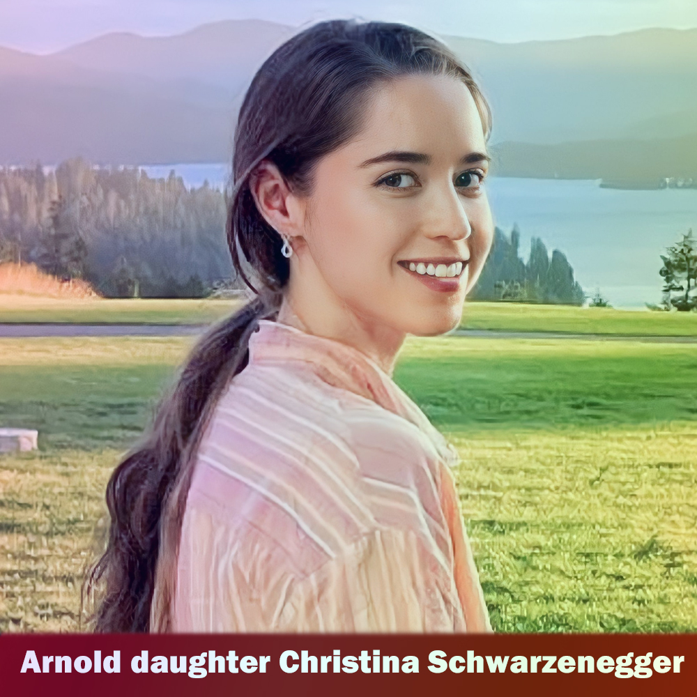 Arnold Schwarzenegger daughter Christina Schwarzenegger