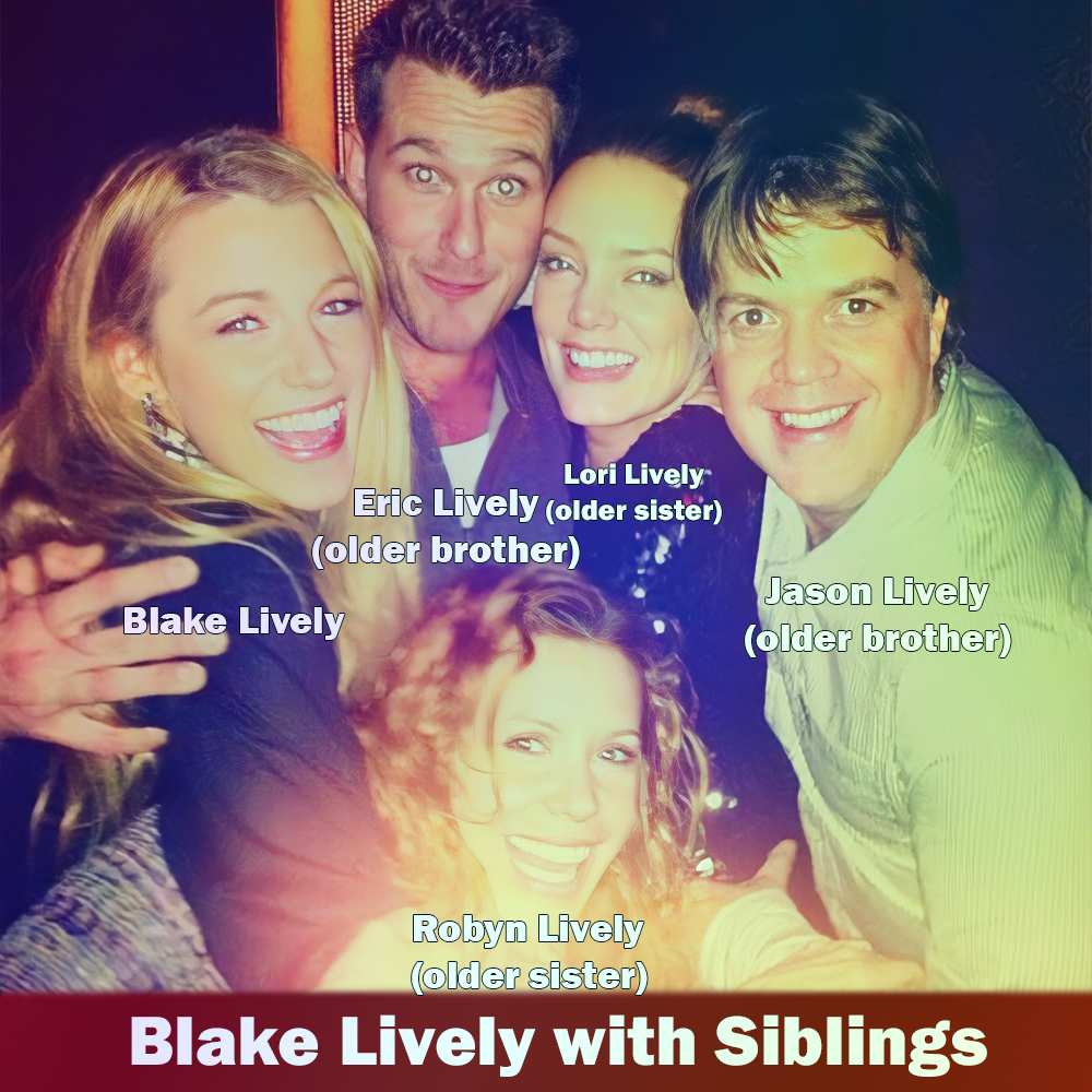 Blake Lively siblings full details