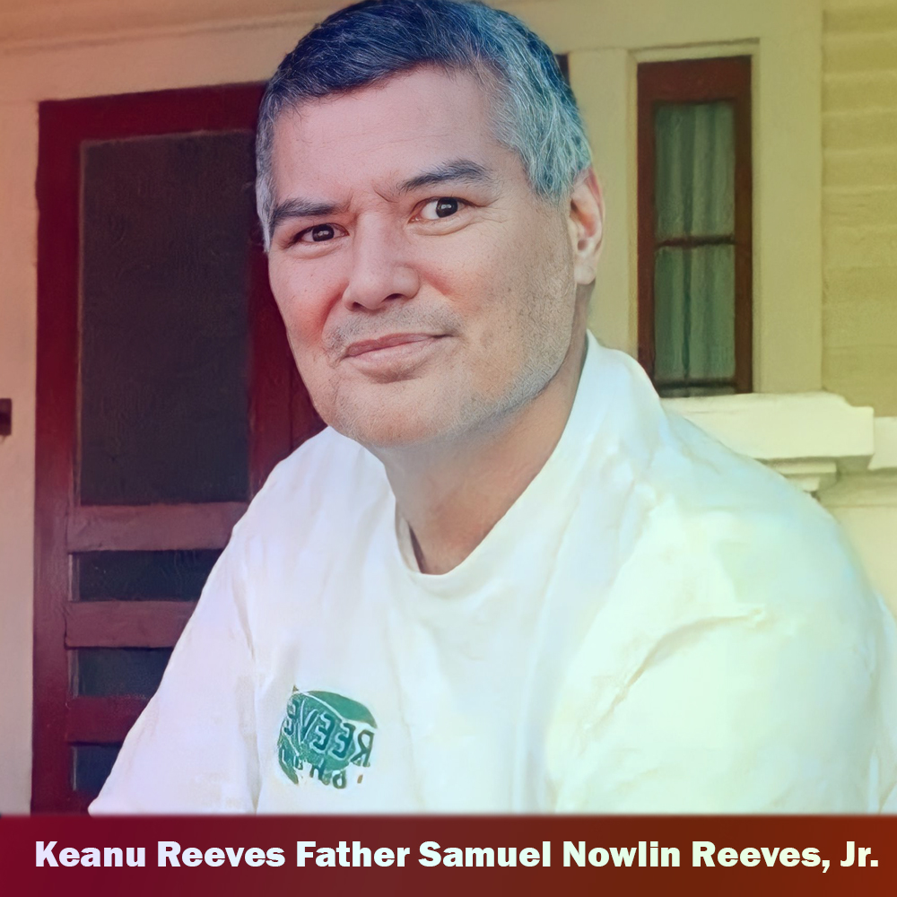 Keanu Reeves father Samuel Nowlin Reeves Jr