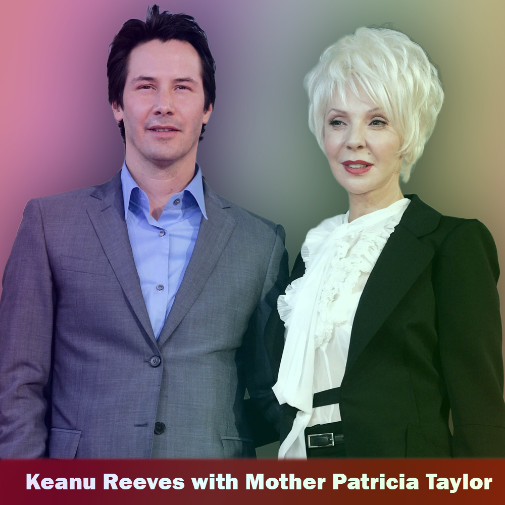 Keanu Reeves with his mother Patricia Taylor