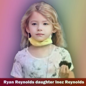 Ryan Reynolds Daughter Inez Reynolds