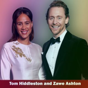Tom Hiddleston with fiance Zawe Ashton
