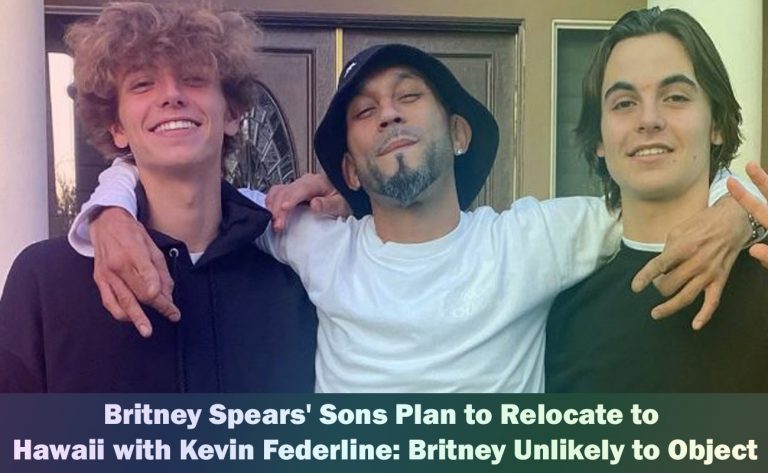 Britney Spears Sons Plan to Relocate to Hawaii with Kevin Federline Britney Unlikely to Object