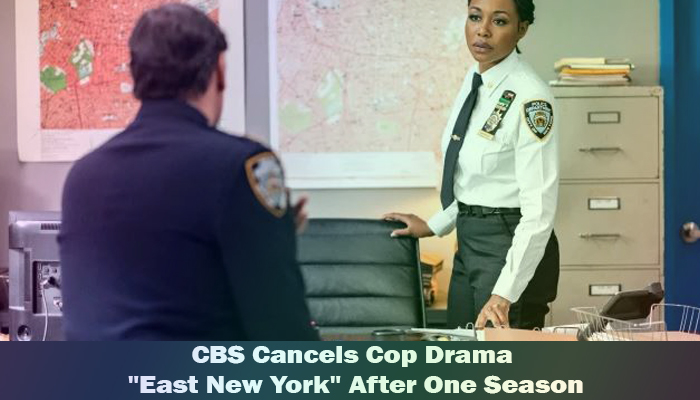 CBS Cancels Cop Drama East New York After One Season