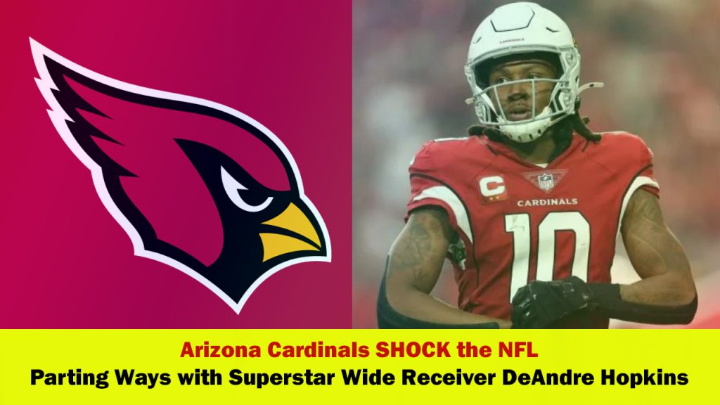 Cardinals Release DeAndre Hopkins