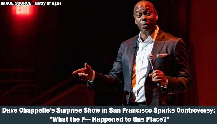 Dave Chappelle’s Surprise Show in San Francisco Sparks Controversy: “What the F— Happened to this Place?”