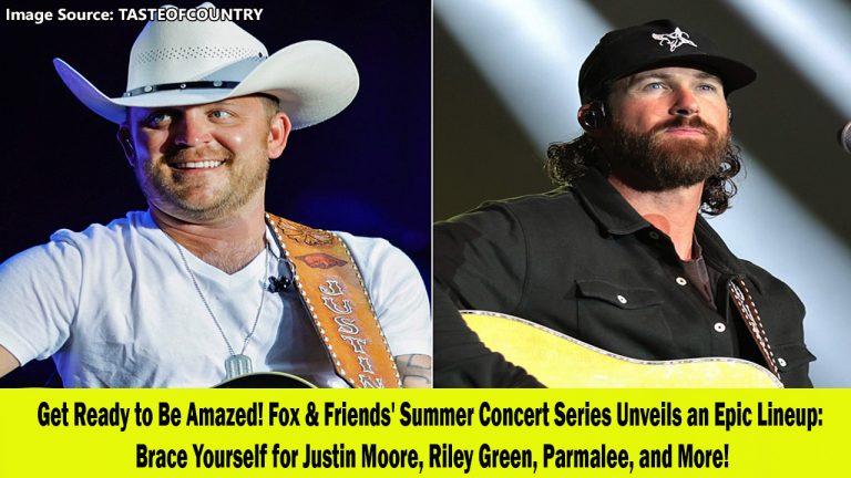 Fox & Friends' Summer Concert Series Unveils Stellar Lineup Justin Moore, Riley Green, Parmalee, and More!