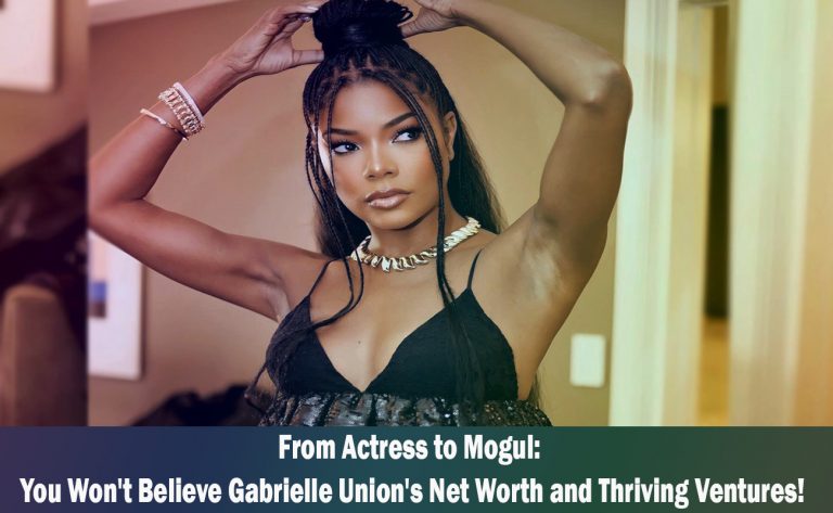 Gabrielle Union: From Actress to Businesswoman – Exploring Her Net Worth and Diverse Ventures