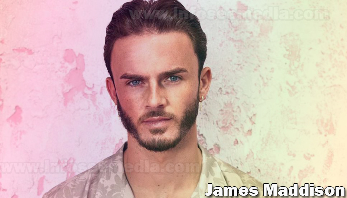 James Maddison Net worth, Girlfriend, Age, Family, Facts & More [2023]