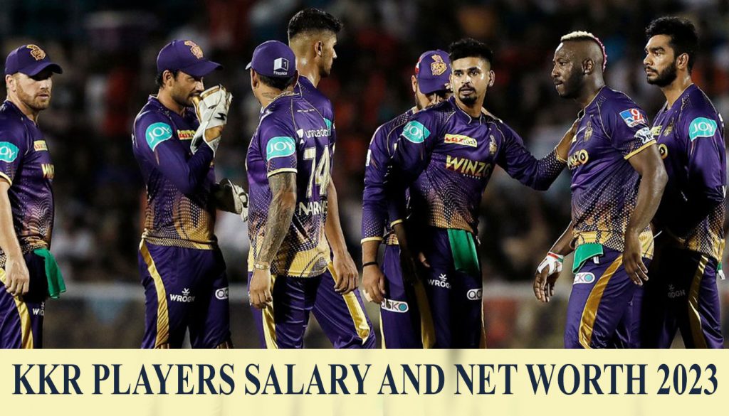 KKR PLAYERS NET WORTH 2023