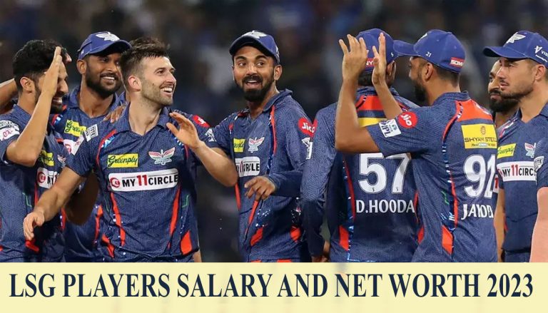 Lucknow Super Giants 2023: Salaries and Net Worth of Every Player