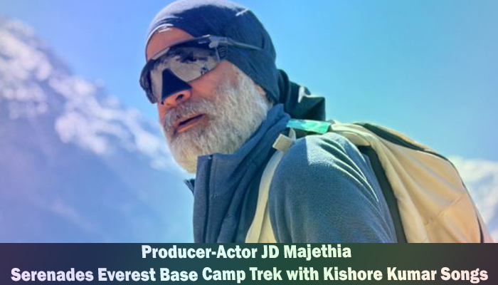 Producer-Actor JD Majethia Serenades Everest Base Camp Trek with Kishore Kumar Songs