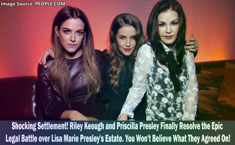 Riley Keough and Priscilla Presley Settle Legal Dispute over Lisa Marie Presley's Estate
