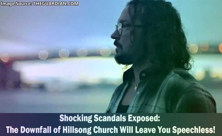 The Downfall of Hillsong Church Unraveling Controversies and Scandals