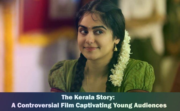 The Kerala Story A Controversial Film Captivating Young Audiences