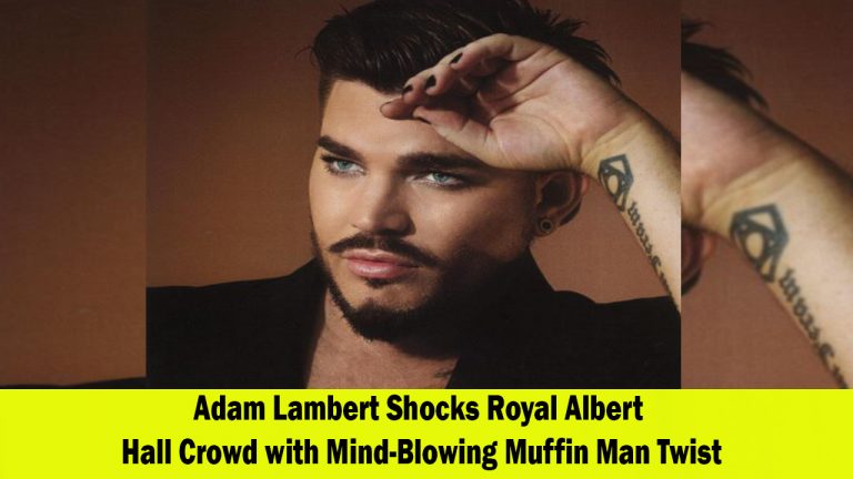 Adam Lambert Surprises Royal Albert Hall Crowd with a Muffin Man Twist