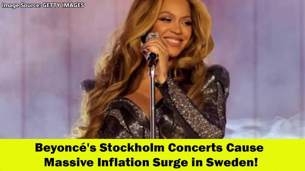 Beyoncé's Stockholm Concerts Blamed for Inflation Surge in Sweden