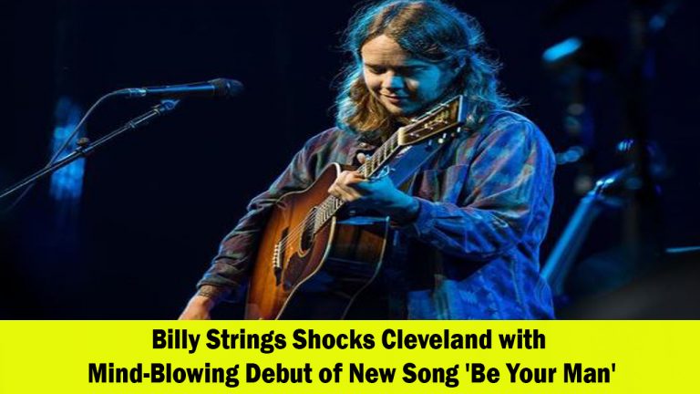 Billy Strings Captivates Cleveland with Debut of New Song “Be Your Man”