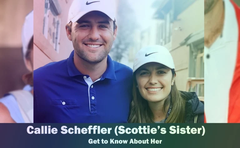 Callie Scheffler – Scottie Scheffler’s Sister | Get to Know Her