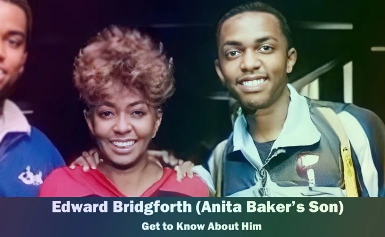 Edward Carlton Bridgforth – Anita Baker’s Son | Get to Know Him