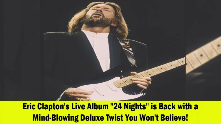 Eric Clapton’s Legendary Live Album “24 Nights” Returns with a Deluxe Twist!