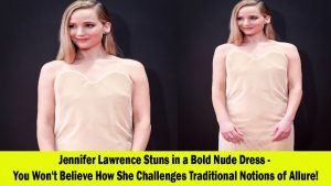Fashion Icon Jennifer Lawrence Dazzles in a Bold Nude Dress