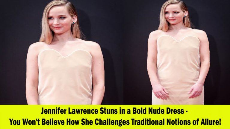 Fashion Icon Jennifer Lawrence Dazzles in a Bold Nude Dress, Challenging Conventional Notions of Allure