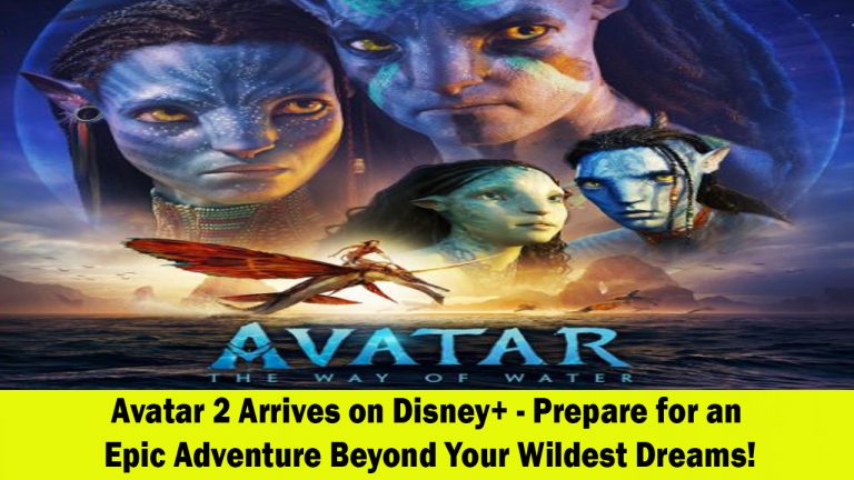 Get Ready for an Epic Adventure: Avatar 2 Coming Soon to Disney+!