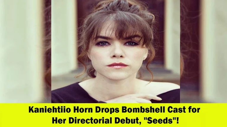 Kaniehtiio Horn Unveils Cast for Her First Movie as Director, Seeds