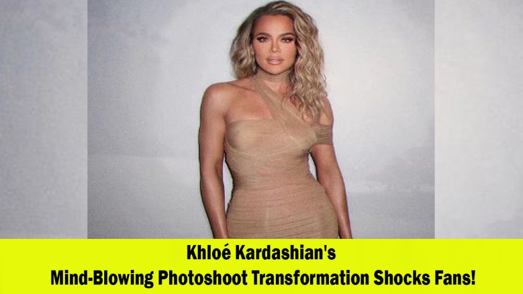 Khloé Kardashian's Astonishing Transformation in New Photoshoot Leaves Fans in Awe