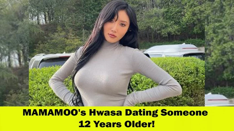MAMAMOO’s Hwasa Finds Love: Dating Someone 12 Years Older