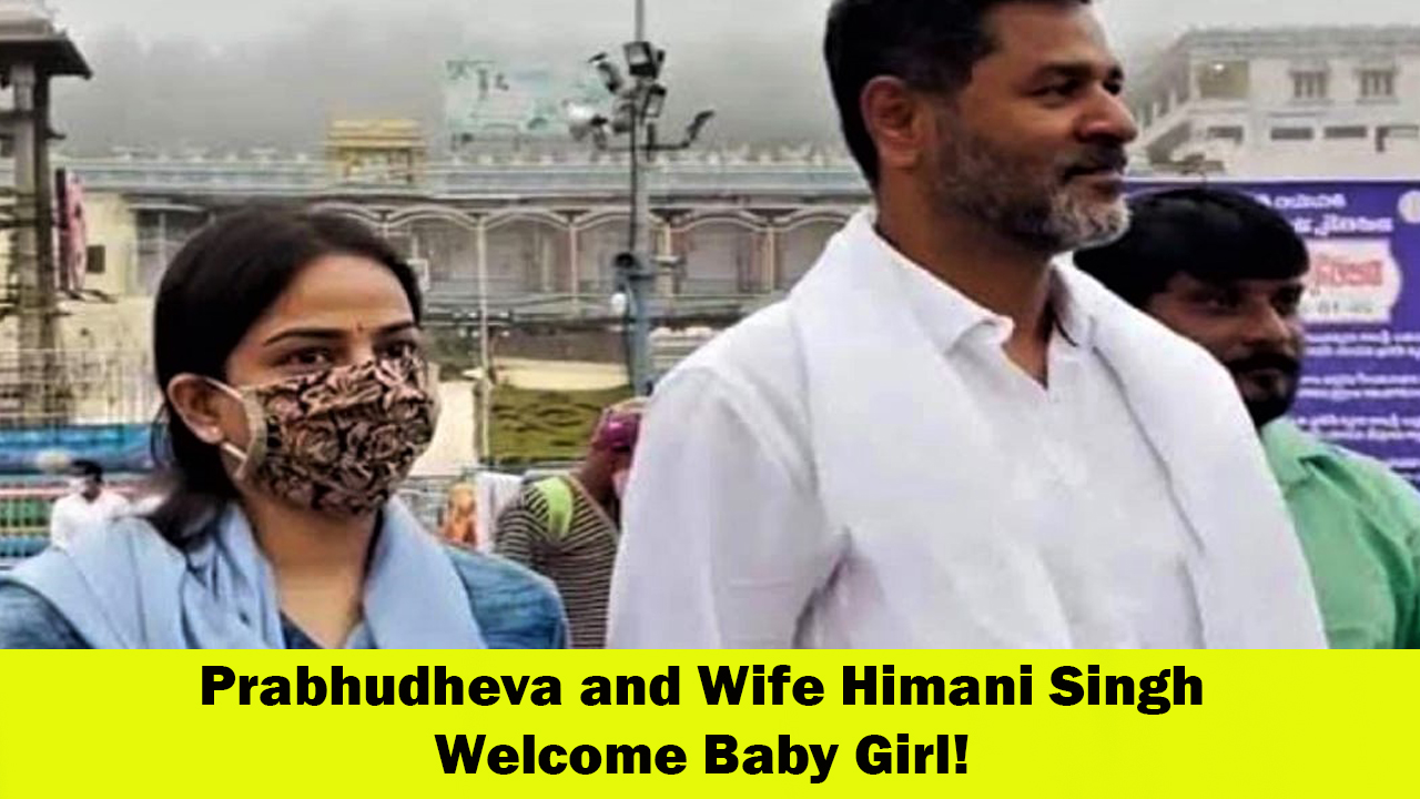 Prabhudheva and Wife Himani Singh Baby Girl A Joyous Addition