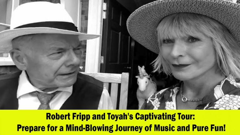 Robert Fripp and Toyah’s Captivating Tour: A Playful Journey of Music and Fun