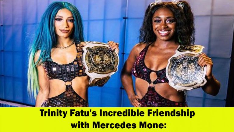 Trinity Fatu's Friendship with Mercedes Mone A Tale of Support and Transition