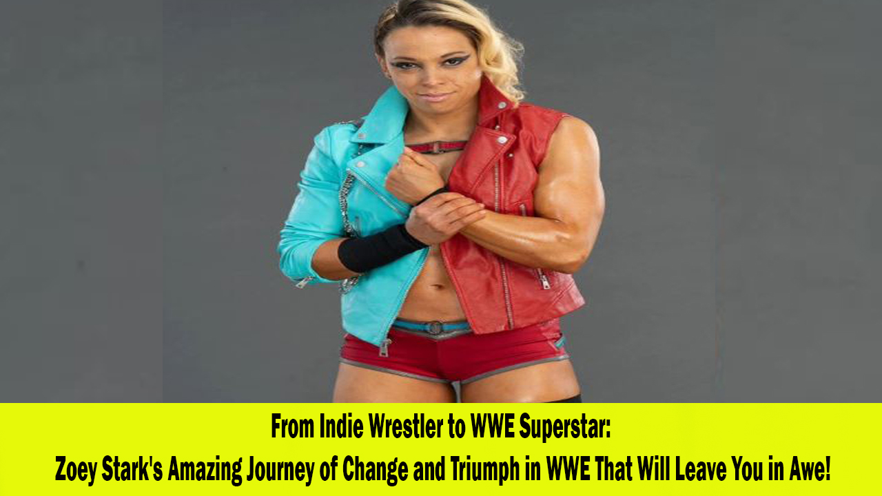 Zoey Stark Finds Her Voice in WWE: A Journey of Self-Discovery Celebrities InfoSeeMedia