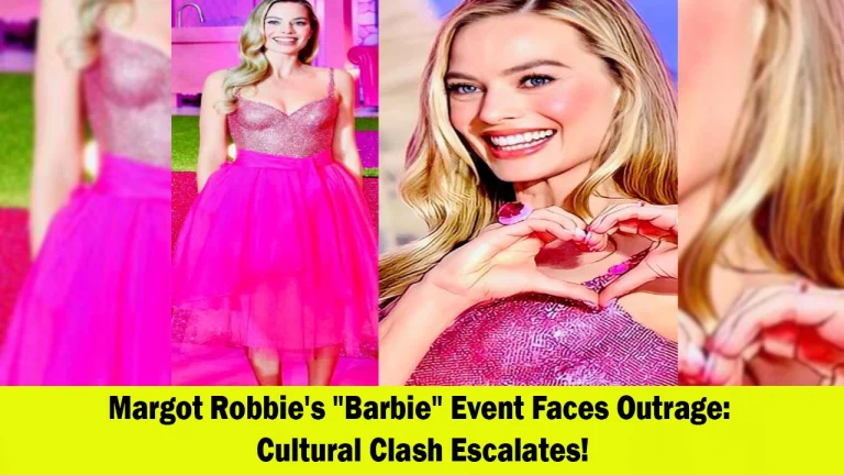 Controversy Surrounds Margot Robbie's Barbie Event Clash of Cultures