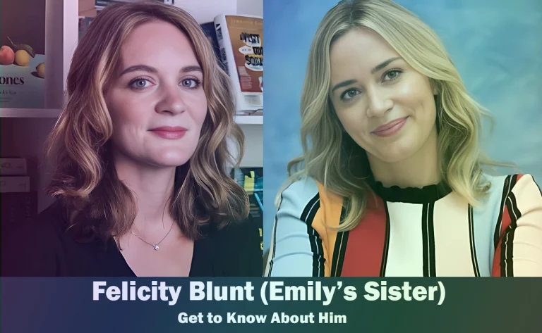 Felicity Blunt – Emily Blunt’s Sister | Know About Her