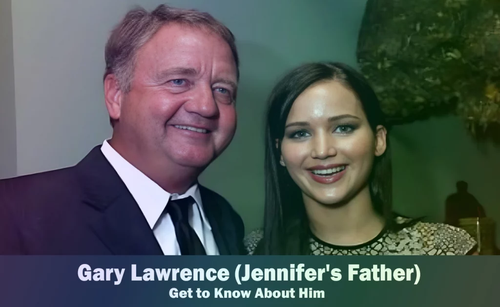 Gary Lawrence - Jennifer Lawrence's Father