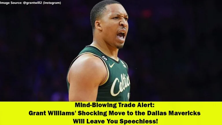 Grant Williams Joins the Dallas Mavericks in a Big Basketball Trade