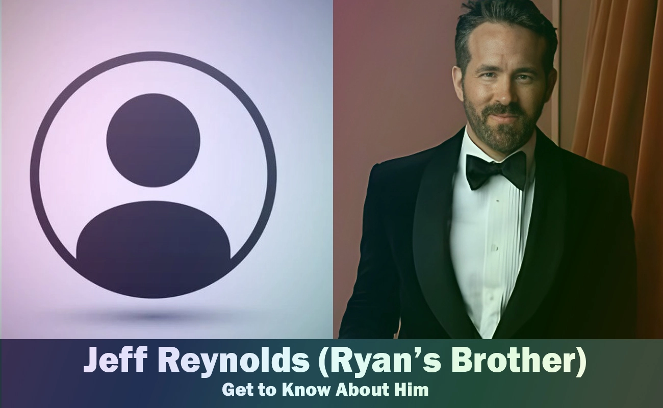 Jeff Reynolds Ryan Reynolds' Brother Know About Him