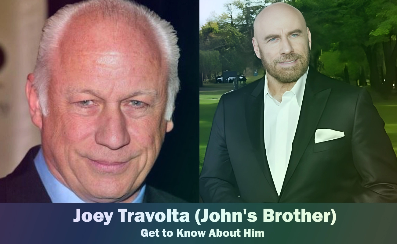 Joey Travolta - John Travolta's Brother about Him