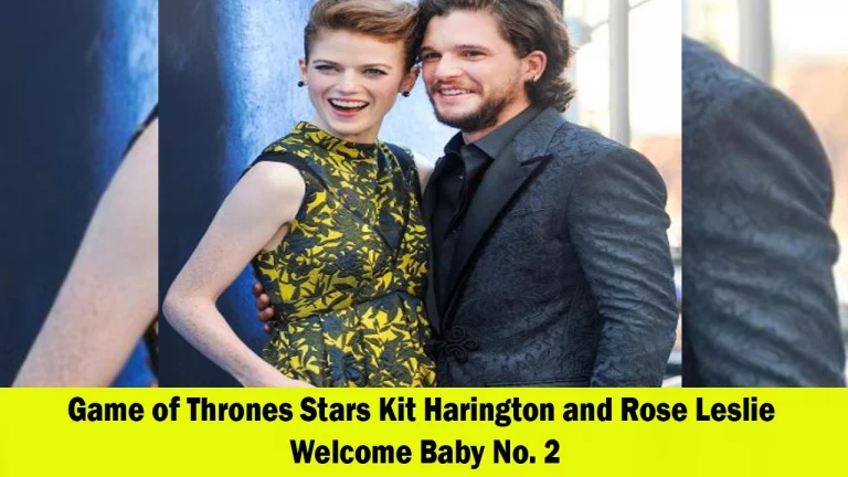 Kit Harington and Rose Leslie Welcome Baby No 2!
