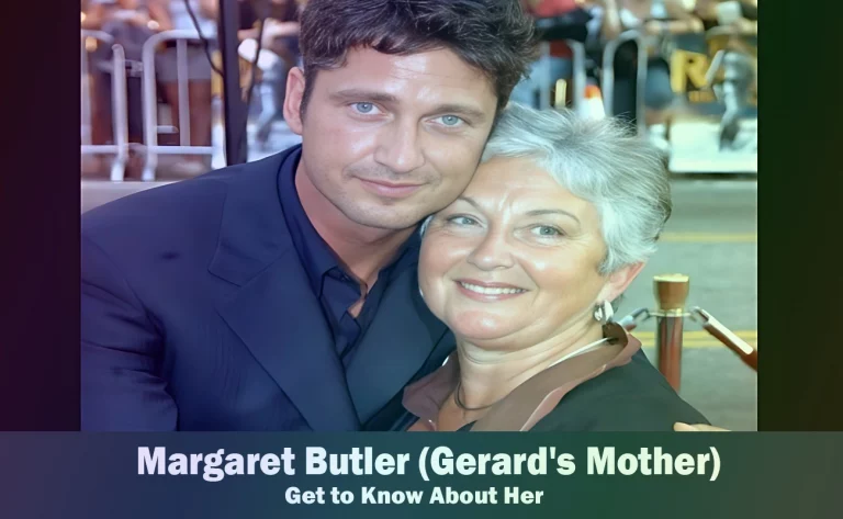 Margaret Butler – Gerard Butler’s Mother | Know About Her
