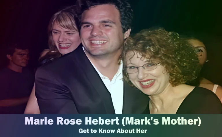 Marie Rose Hebert – Mark Ruffalo’s Mother | Know About Her