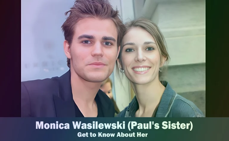 Monica Wasilewski - Paul Wesley's Sister