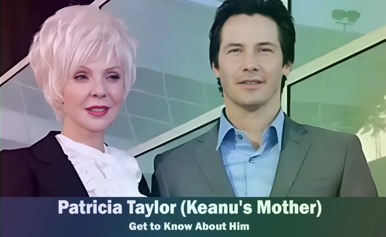Patricia Taylor – Keanu Reeves’ Mother | Know About Her