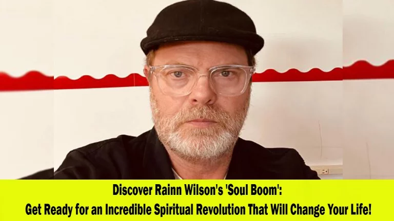 Rainn Wilson's 'Soul Boom' A Journey to Inspire a Spiritual Revolution